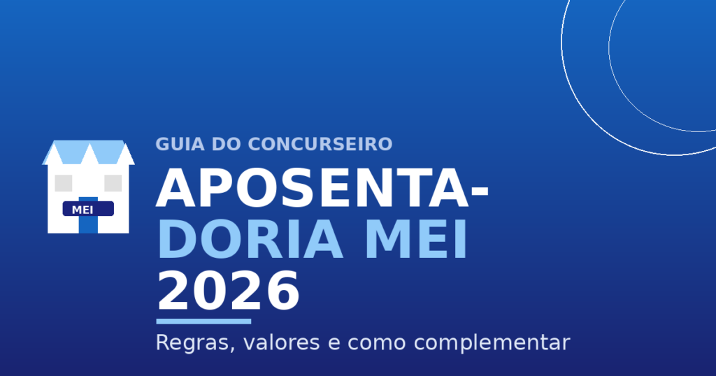 Aposentadoria do MEI 2026 regras e valores